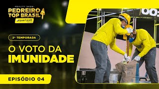 REALITY SHOW PEDREIRO TOP BRASIL  EP 48 T2  O voto da imunidade [upl. by Phalan781]