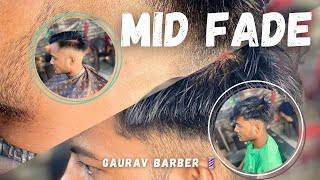 Mid Fade Haircut Full Tutorial  Mid Fade Cutting Tutorial Hindi  Gaurav Barber 💈  Mid Fade look [upl. by Allx415]