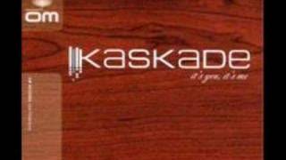 Kaskade  Its You Its Me [upl. by Ayad]