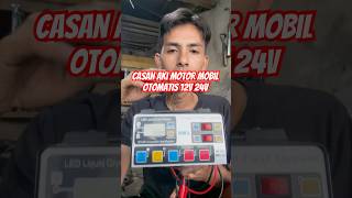 Casan aki motor mobil 12v 24v otomatis chargeraki casanakimotornobil [upl. by Mimajneb]