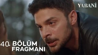 Yabani 40 Bölüm Fragmanı [upl. by Ghiselin382]