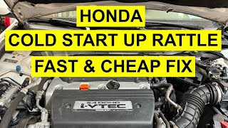 How To Fix Honda Cold Start Up Rattle  Fast Easy amp Cheap [upl. by Icyak]