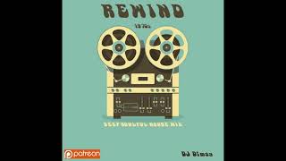 DJ Dimsa  Rewind  Deep Soulful House Mix Sep 2023 preview 20 min of a 51 min mix [upl. by Lise754]