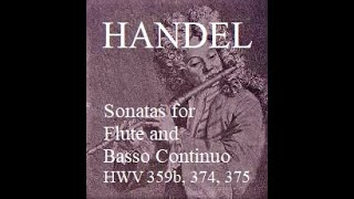 ♪ HANDEL  Sonata for Flute and Basso Continuo HWV359b 374 375 [upl. by Leonerd]