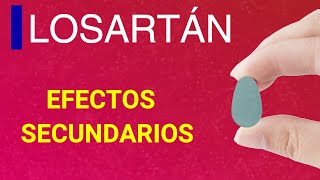 40 EFECTOS SECUNDARIOS que puede provocar el 💊💊LOSARTAN💊💊 [upl. by Etennaej]