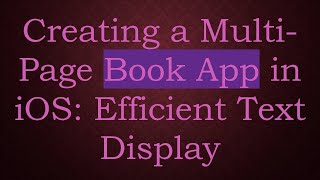 Creating a MultiPage Book App in iOS Efficient Text Display [upl. by Teuton590]