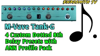 MVave TankG Dotted 8th Delay Presets Demo  Featuring Violet Preamp Pristine Clean ANN Profile [upl. by Einnim]