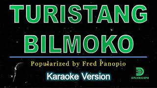 Fred Panopio  Turistang Bilmoko karaoke version [upl. by Werdnaed]