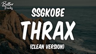 SSGkobe  Thrax Clean 🔥 Thrax Clean [upl. by Cadal]