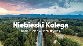 Daniel Gałązka  Niebieski Kolega [upl. by Alvarez]