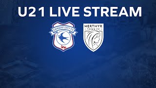 U21 MATCHDAY LIVE  CARDIFF CITY vs MERTHYR TOWN [upl. by Whitby]