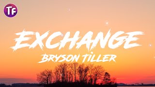 Bryson Tiller  Exchange Lyrics [upl. by Brande]