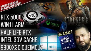 Resumão Intel “3DV Cache”  Half Life RTX  9800x3D queimou  Demissões na AMD  RTX 5000 no forno [upl. by Ilahtan]