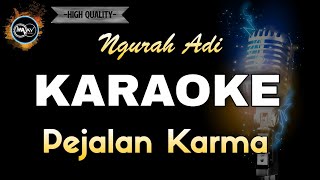 PEJALAN KARMA NGURAH ADI  KARAOKE [upl. by Treacy894]