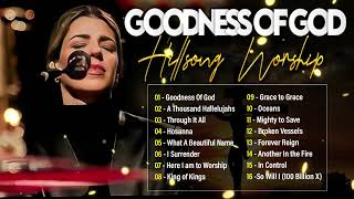 Special Hillsong Worship Songs Playlist 2024  Goodness Of God  Best Praise And Worship 191 [upl. by Adnauqal]