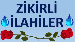 ZİKİRLİ İLAHİLER  Seçme Hareketli İlahiler  En Güzel İlahiler [upl. by Pernas256]