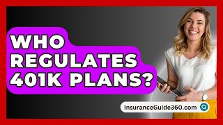 Who Regulates 401K Plans  InsuranceGuide360com [upl. by Akinod]