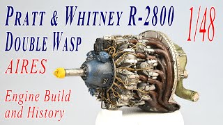 Pratt amp Whitney R2800 Engine AIRES for F4U1 Corsair Tamiya 148 Engine build and History [upl. by Onitnas]