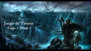 Juego De Tronos Audiolibro Cap 1 Bran 1 Voz Humana [upl. by Hairym239]