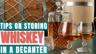 Storing Whiskey in a Decanter Pro Tips [upl. by Aneehsram]