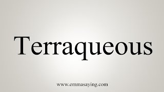 How To Say Terraqueous [upl. by Akerue]