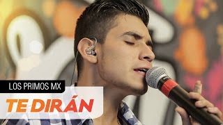 Los Primos MX  Te Dirán El poder de la música [upl. by Nnawaj]