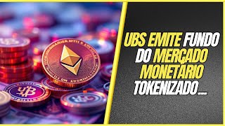 UBS Emite Fundo do Mercado Monetário Tokenizado  Nova Noticia  Atualizações [upl. by Novahc]