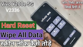 How to Hard Reset Vivo Y200e 5G  Vivo v2336 format kaise kare  Wipe All User Data VivoY200e5G [upl. by Sammie427]