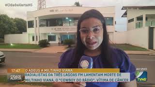 Radialistas da Três Lagoas FM lamentam morte de Miltinho Viana o quotCowboy do Rádioquot vítima de câncer [upl. by Audrie]