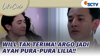 Keliatan Bgt William Gak Suka Argo Jadi Ayah PuraPura Lilia  Luka Cinta  Episode 21 [upl. by Garlan672]