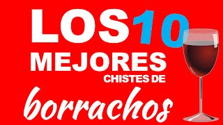 Los 10 mejores CHISTES de borrachos  Chistes graciosos sobre borrachos [upl. by Burkhard107]