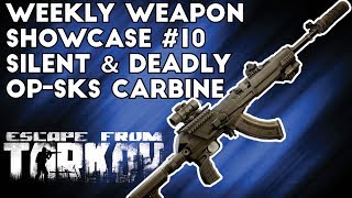 Weekly Weapon Showcase 10  Silent amp Deadly OPSKS  Escape From Tarkov [upl. by Seraphine]