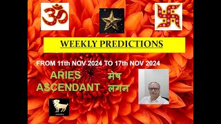 WEEKLY PREDICTION 11th NOV 2024 to 17th NOV 2024 ARIES ASCENDANT  मेष लग्न Astrologer Annil Verma [upl. by Eednim330]