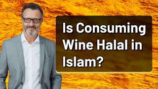 Is Consuming Wine Halal in Islam [upl. by Lansing]