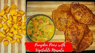 Pumpkin Poori with Vegetable Masala  Pusanika Poori  Poori Masala  Pusanika Puri Recipe Tamil [upl. by Tiernan933]