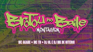 BROTOU NO BAILE PRA DAR PRA ENVOLVIDO  MONTAGEM FUNK TIK TOK  DJ HL MK DE NITERÓI MC TH amp AGABÊ [upl. by Siskind684]