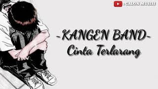 KANGEN BAND  CINTA TERLARANG Lirik by CALON MUSISI [upl. by Anaicilef]