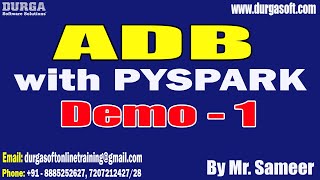 ADB with PYSPARK tutorials  Demo  1  by Mr Sameer On 17092024 9AM IST [upl. by Acceber]