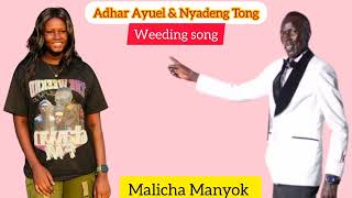 Adhar Ayuel and Nyadeng Tong  weeding song Malicha Manyok [upl. by Wilkins518]