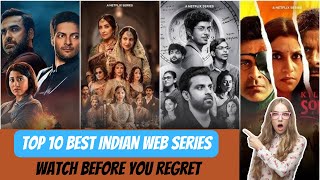 Top 10 Best Indian Web Series Ever  अगर आपने नहीं देखा तो बहुत कुछ मिस कर दिया [upl. by Sela460]