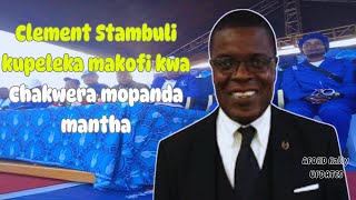 Clement Stambuli kupeleka mbama yamphavu ndithu kwa Chakwera osamuopaso kuti ndi president ayi [upl. by Silloh612]