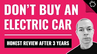 Dont Buy an Electric Car My Honest EV Review After 25000 Miles [upl. by Ayotnom]