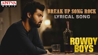 Break Up Song Rock Lyrical  Rowdy Boys Songs  Ashish Anupama  DSP  Harsha Konuganti  Dil Raju [upl. by Anirehc695]