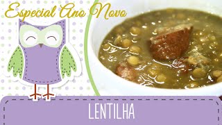 COMO FAZER LENTILHA Especial Ano Novo  Receitas da Mãe Coruja 40 [upl. by Glori]