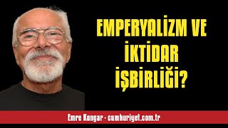 EMRE KONGAR EMPERYALİZM VE İKTİDAR İŞBİRLİĞİ  SESLİ KÖŞE YAZISI [upl. by Euqinemod]