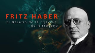 FRITZ HABER 28  El Desafío de la Fijación de Nitrógeno [upl. by Opportuna]