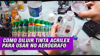 COMO DILUIR TINTA ACRILEX PARA USAR NO AERÓGRAFO  RECEITA E TUTORIAL COMPLETO [upl. by Avictor]