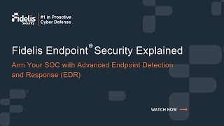 Arm Your SOC with Advanced Endpoint Detection amp Response EDR  Fidelis Endpoint® Explained [upl. by Piggy967]