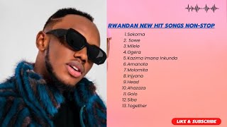 RWANDAN NEW HIT SONGS 2024 NONSTOP PLAYLIST [upl. by Shaner]