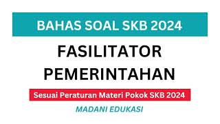 LATIHAN SOAL SKB FASILITATOR PEMERINTAHAN 2024 [upl. by Gyasi]